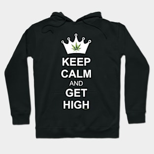 Keep Calm And Get High Hoodie